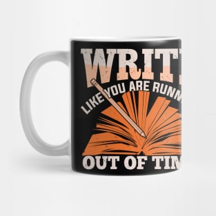 Write Like You Are Running Out Of Time Mug